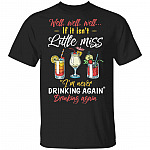CubeBik Well Well Well If It Isn't Little Miss I'm Never Drinking Again Funny T-Shirt CubeBik Well Well Well If It Isn't Little Miss I'm Never Drinking Again Funny T-Shirt