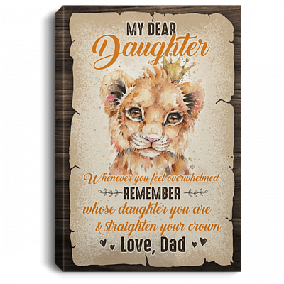 CubeBik Dad To Daughter Whenever You Feel Overwhelmed Remember Whose Daughter You Are Framed Canvas - Unframed Poster