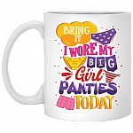 CubeBik Bring It I Wore My Big Girl Panties Today Ceramic Coffee Mug - Beer Stein - Water Bottle - Color Changing Mug
