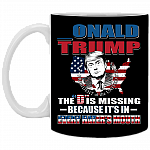 CubeBik Onald Trump The D Is Missing Because It's In Every Hater's Mouth Coffee Mug - Beer Stein - Water Bottle