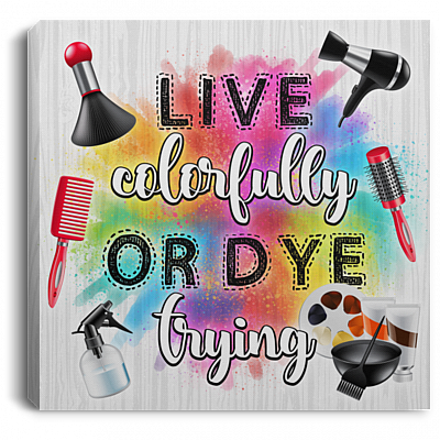 CubeBik Live Colorfully Or Dye Trying Gallery Wrapped Framed Canvas Prints - Unframed Poster - Salon Decor