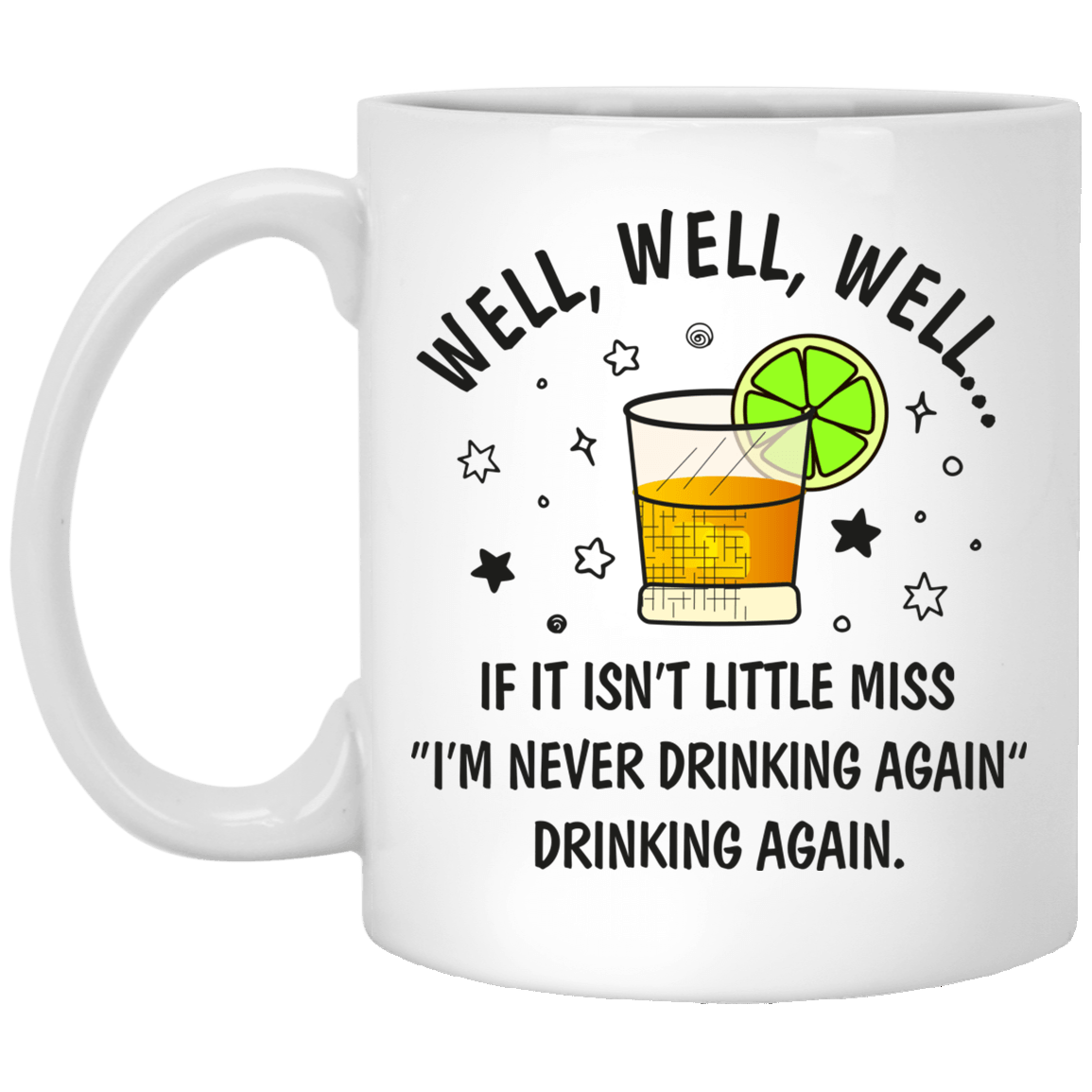 CubeBik Well Well If It Isn't Little Miss I'm Never Drinking Again Coffee Mug - Beer Stein