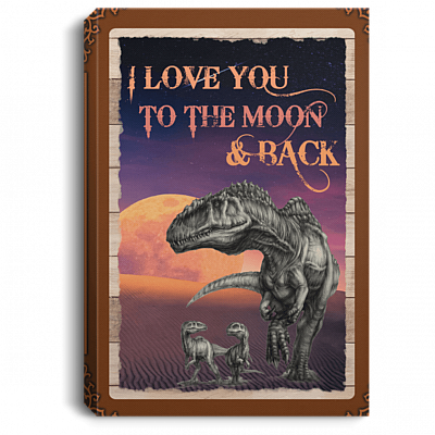 CubeBik I Love You To The Moon And Back For Dinosaur Lovers Framed Canvas - Unframed Poster - Home Decor Wall Art