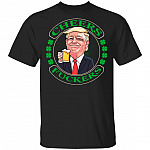 CubeBik Cheers Fuckers T- Shirt - Funny Trump St Patricks Day Shirt