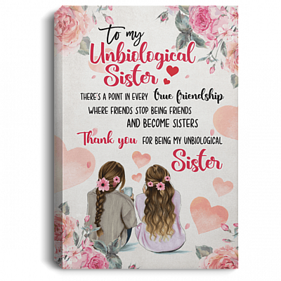 CubeBik To My Unbiological Sister There's A Point In Every True Friendship Framed Canvas Prints - Unframed Poster