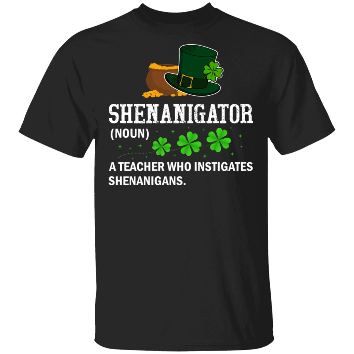 CubeBik Shenanigator A Teacher Who Instigates Shenanigans T-Shirt - Funny St Patrick's Day Shirt