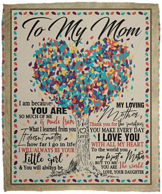 To My Mom I Am Because You Are So Much of Me Mom Daughter Tree Fleece Blanket - Premium Sherpa Blanket