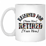 Reserved For Retired Funny Personalized Name Coffee Mug - Beer Stein - Water Bottle