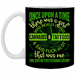 There Was A Girl Who Really Love Can-na-bis and Tattoos Said Fuck Alot Coffee Mug - Travel Mug - Water Bottle