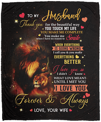 To My Husband Thank You For The Beautiful Way You Touch My Life Fleece Blanket - Premium Sherpa Blanket -Woven Blanket