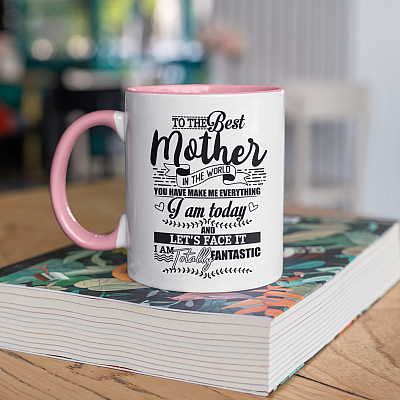 Alternative view of To The Best Mother In The World You Have Made Me Everything I Am Today And Let's Face It Accent Mug