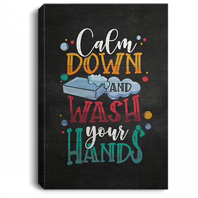 Calm Down And Wash Your Hand Framed Canvas - Unframed Poster - Funny Co-ro-na Virus Art Print