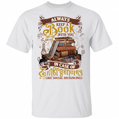 Always Keep a Book with You in Case of Emergencies Like Social Distancings T-Shirt