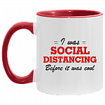 I Was Social Distancing Before It Was Cool Funny Accent Mug