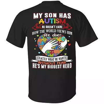 My Son Has Autism He Doesn't Care How The World Views Him Print On Back T-Shirt