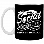 I Was Social Distancing Before It Was Cool Ceramic Coffee Mug - Beer Stein - Water Bottle - Color Changing Mug