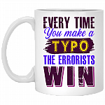 Every Time You Make and Typo The Errorists Win Ceramic Coffee Mug - Beer Stein - Water Bottle - Color Changing Mug