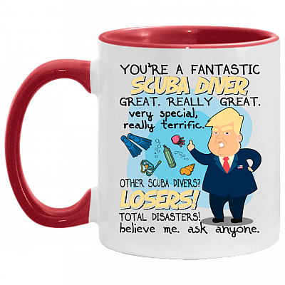 You're A Fantastic Scuba Diver Great Really Great Very Special Really Terrific Accent Mug
