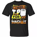 I Need TP For My Bunghole Funny T-Shirt