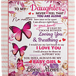 To My Daughter Never Feel That You Are Alone No Matter How near Butterfly Fleece Blanket - Premium Sherpa Blanket