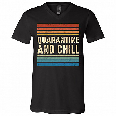 Quarantine And Chill Funny Vintage Retro T-Shirt V-neck - Crisis Sarcastic Outbreak Warning Don't Panic Shirt