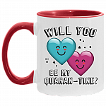 Will You Be My Quaran-tine Accent Mug - Funny Social Distancing Mug
