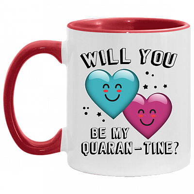 Will You Be My Quaran-tine Accent Mug - Funny Social Distancing Mug