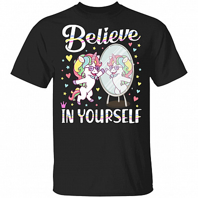 Believe In Yourself Funny In The Mirror Birthday T-Shirt