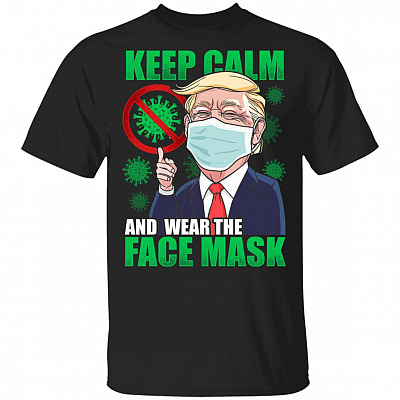 Keep Calm And Cover Your Mouth When You Cough Funny Donald Trump 2020 T-Shirt