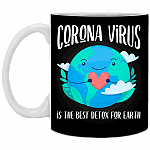 Cor-ona Virus Is The-Best-Detox For Earth Coffee Mug - Beer Stein - Water Bottle