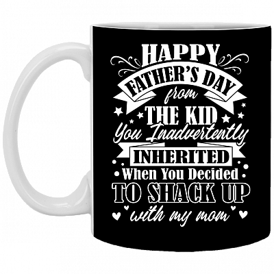 Happy Father's Day From The Kid You Inadvertently Inherited When You Decided To Shack Up With My Mom Coffee Mug