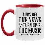 Turn Off The News Turn Up The Music Accent Coffee Mug