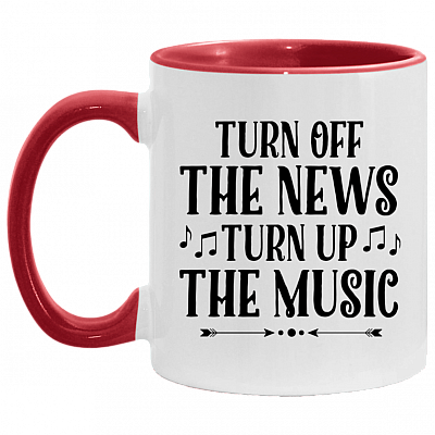 Turn Off The News Turn Up The Music Accent Coffee Mug