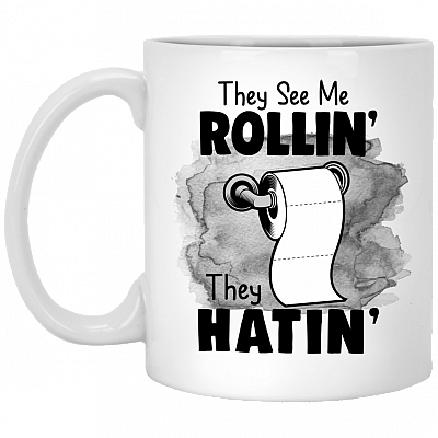 They See Me Rolling They Hating Funny Outta Toi-let Pa-per Ceramic Coffee Mug - Beer Stein - Water Bottle
