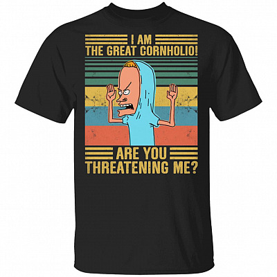 Vintage I Am The Great Cornholio Are You Threatening Me Funny Beavis T-Shirt