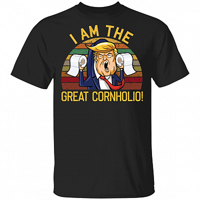 Vintage I'm The Great Cornholio Funny Donal Trump T-Shirt