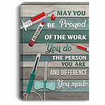 May-You Be Proud of the Work You Do Phlebotomy Gallery Wrapped Framed Canvas Prints - Unframed Poster