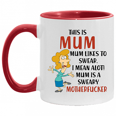 This Is Mum Mum Likes To I Mean Alot Mum Accent Mug | Funny Mother's Day Gift