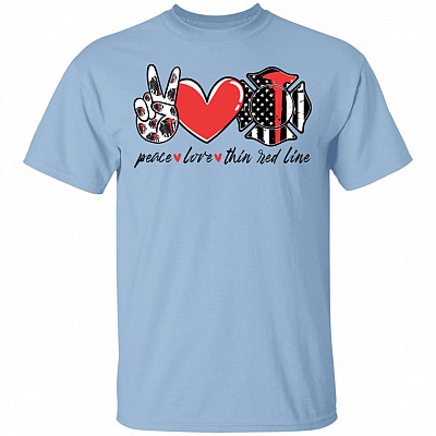 Peace Love Thin Red Line Flag Firefighter T-Shirt