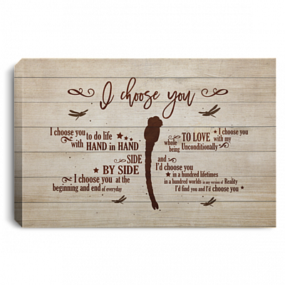 Dragonfly I Choose You To Do Life With Hand In Hand Side By Side Framed Canvas Prints - Unframed Poster