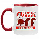 Fuck Off I'm Social Distancing Funny Accent Mug