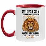 My Dear Son Whenever You Feel Overwhelmed Remember Whose Son Accent Mug