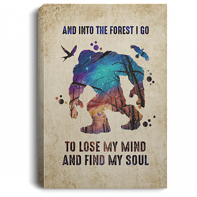 And into The Forest I Go to Lose My Mind And Find My Soul Framed Canvas - Unframed Poster