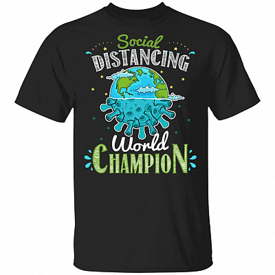 Social Distancing World Champion T-Shirt - Coronavirus Shirt