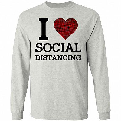 I Heart Social Isolating - Self Disctancing Funny Hoodie - Sweatshirt - Long Sleeve Shirt