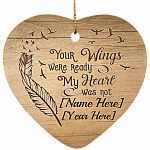 Personalized Your Wings Were Ready My Heart Was Not Ornament - Flat Heart Porcelain Ceramic Ornament