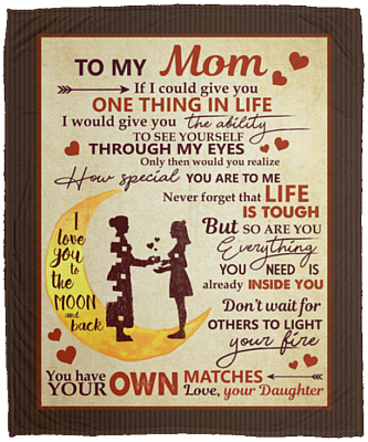 To My Mom If I Could Give You One Thing in Life Mother's Day Fleece Blanket - Premium Sherpa Blanket - Woven Blanket