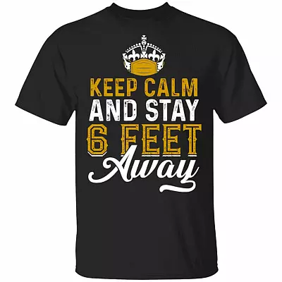 Keep Calm And Stay 6-Feet Away Distancing T-shirt