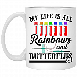 My Life Is All Rainbows and Butterflies Coffee Mug - Beer Stein - Water Bottle