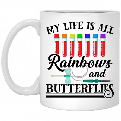 My Life Is All Rainbows and Butterflies Coffee Mug - Beer Stein - Water Bottle